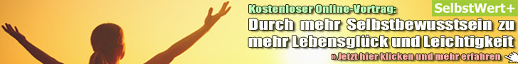 Durch mehr Selbstbewusstsein zu mehr Lebensglück und Leichtigkeit